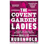 The Covent Garden Ladies: the book that inspired BBC2's 'Harlots'
