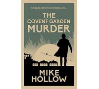 The Covent Garden Murder : The compelling wartime murder mystery