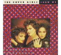 The Cover Girls - Show Me