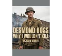 The cover of Desmond Doss:: Why I Wouldn't Kill