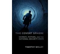 The Covert Sphere: Secrecy, Fiction, and the National Security State