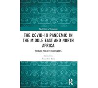 The COVID-19 Pandemic in the Middle East and North Africa: Public Policy Responses (The Politics of Pandemics)