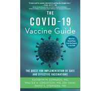 The Covid-19 Vaccine Guide: The Quest for Implementation of Safe and Effective Vaccinations