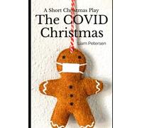 The COVID Christmas: A Short Christmas Play (Short Christmas Plays)