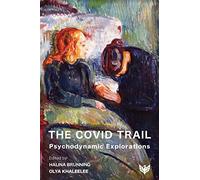 The Covid Trail: Psychodynamic Explorations