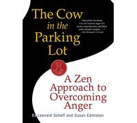 The Cow in the Parking Lot: A Zen Approach to Overcoming Anger
