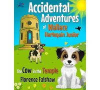 The Cow in the Temple: A heartwarming Story about Wallace the Dog in Rhyme for Children 3-7 (The Accidental Adventures of Wallace Harlequin Junior): 2 ... Junior: Rhyming Dog Stories for Kids)