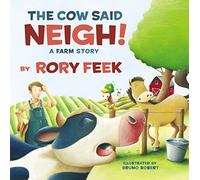 The Cow Said Neigh! (board book): A Farm Story