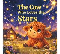 The Cow Who Loves the Stars: A cozy Bedtime Counting Story
