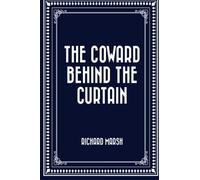 The Coward Behind the Curtain