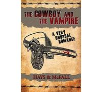 The Cowboy and the Vampire: A Very Unusual Romance: Volume 1 (The Cowboy and the Vampire Collection)