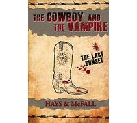 The Cowboy and the Vampire: The Last Sunset: Volume 4 (The Cowboy and the Vampire Collection)