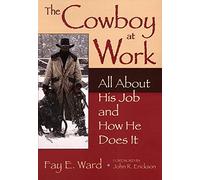 The Cowboy at Work: All About His Job and How He Does It