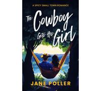 The Cowboy Gets His Girl : Steamy Small Town Romance