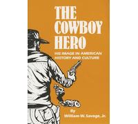The Cowboy Hero: His Image in American History and Culture