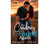 The Cowboy I Found Again: A Second Chance Single Dad Romance