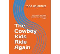The Cowboy Kids Ride Again: Jesse, Rosy, and Buck and the New Colts and Foals