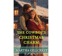 The Cowboy’s Christmas Charm (Brides Of Cottonwood Creek)