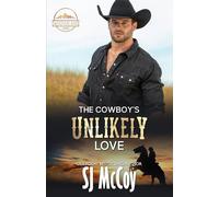 The Cowboy’s Unlikely Love (MacFarland Ranch)