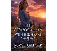 The Cowboy She Saw with Her Heart: A Western Historical Romance Book