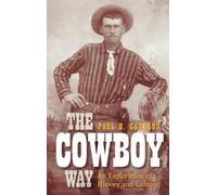 The cowboy way: An Exploration of History and Culture