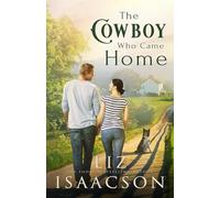 The Cowboy Who Came Home: Second Chance Romance & Small Town Saga: 1 (Three Rivers Romance™)