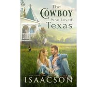 The Cowboy Who Loved Texas: Enemies to Lovers Romance & Small Town Saga: 3 (Three Rivers Romance™)