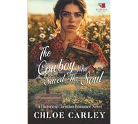 The Cowboy Who Saved Her Soul: A Christian Historical Romance Book