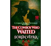 The Cowboy Who Waited: A Copper Ridge Christmas Romance