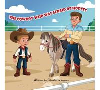 The Cowboy Who Was Afraid Of Horses