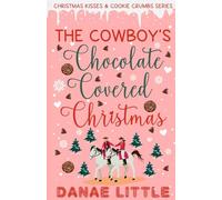 The Cowboy's Chocolate Covered Christmas: A Clean Christmas Cowboy Romance