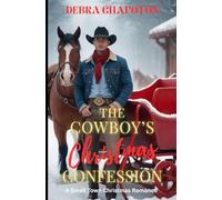 The Cowboy's Christmas Confession: A Small Town Christmas Romance (A Cowboy for Christmas Collection)