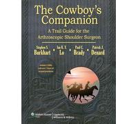The Cowboy's Companion: A Trail Guide for the Arthroscopic Shoulder Surgeon