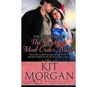 The Cowboy's Mail-Order Bride: Volume 3 (The Dalton Brides)