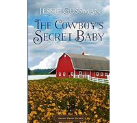 The Cowboy's Secret Baby (Sweet Water Ranch Western Cowboy Romance)