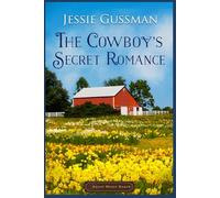 The Cowboy's Secret Romance (Sweet Water Ranch Western Cowboy Romance)