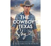 The Cowboy's Texas Sky (The Dixons of Legacy Ranch)