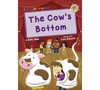 The Cow's Bottom: (Gold Early Reader) (Maverick Early Readers)