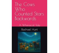 The Cows Who Counted Stars Backwards: A Whimsical Tale (Whimsical Tales Series)