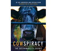 The Cowspiracy: The Sustainability Secret: Volume 1