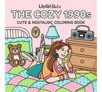 The Cozy 1990s: Cute & Nostalgic Coloring Book (Nostalgic Decades Coloring Collection)