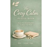 The Cozy Calm PUZZLE BOOK: Stress-Free Word Search Puzzles to Relax Your Mind | Cozy, Large Print Brain Games for Adults & Seniors Total 107 Pages Size 6 x 9 inches