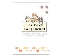 The Cozy Cat Journal: For Every Positive Thoughts and Magical Moments