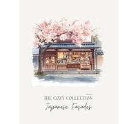 The Cozy Collection - Japanese Façades: Beautiful Japanese Architecture to Color and Relax