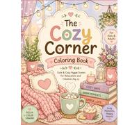 The Cozy Corner Coloring Book: Adorable Hygge Scenes, Cute Animals, and Relaxing Coloring Pages for Kids & Adults