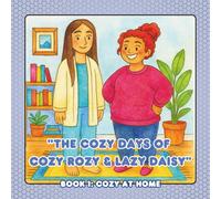 The Cozy Days of cozy Rozy & lazy Daisy: Cozy at Home