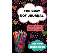 The Cozy Dot Journal: Dot Grid Pages for Notes and Sketches