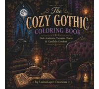 The Cozy Gothic Coloring Book: Dark Academia, Victorian Charm & Candlelit Comfort