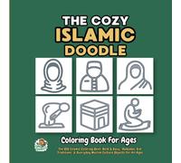 The Cozy Islamic Doodle: The BIG Islamic Coloring Book, Bold & Easy , Ramadan, Eid, Traditions, & Everyday Muslim Culture Objects for All Ages