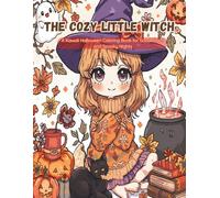 The Cozy Little Witch: A Kawaii Halloween Coloring Book for Good Vibes and Spooky Nights (The Cozy Witch Coloring Books)